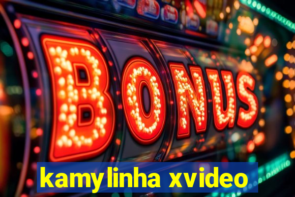 kamylinha xvideo